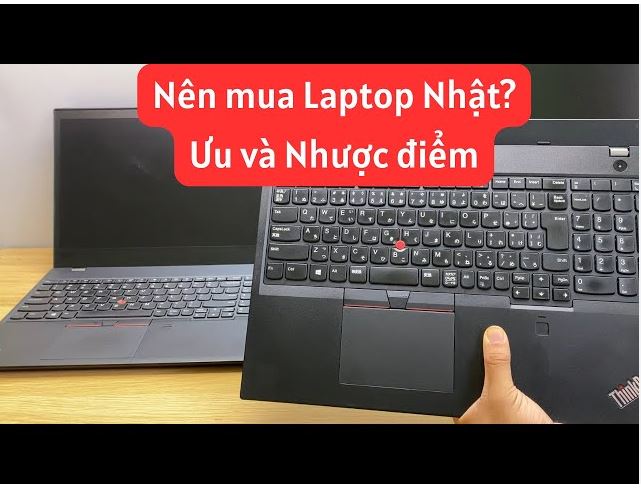 Laptop Xách Tay Nhật và Mỹ – Chọn Loại Nào?